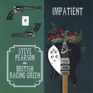 STEVE PEARSON & BRITISH RACING GREEN^STEVE PEARSON | IMPATIENT