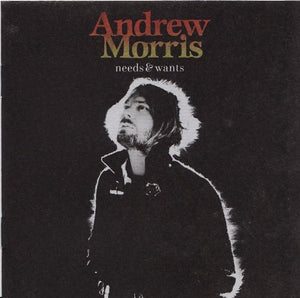 ANDREW MORRIS | NEEDS & WANTS