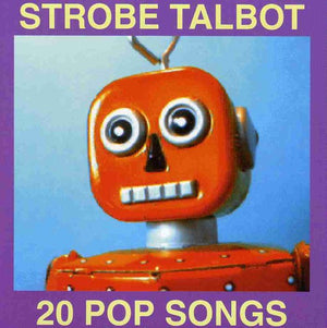 STROBE TALBOT | 20 POP SONGS