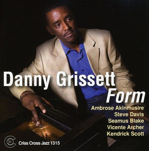 DANNY GRISSETT | FORM