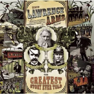 THE LAWRENCE ARMS | GREATEST STORY EVER TOLD