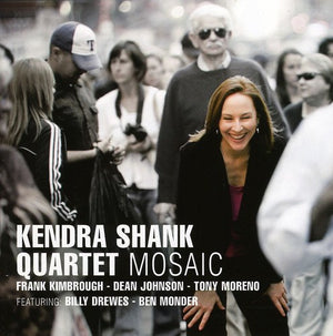 KENDRA SHANK QUARTET^KENDRA SHANK | MOSAIC