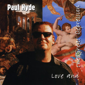 PAUL HYDE | LOVE & THE GREAT DEPRESSION