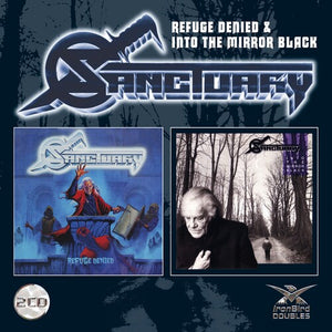 SANCTUARY | REFUGE DENIED / INTO THE MIRROR BLACK (2CD SET)