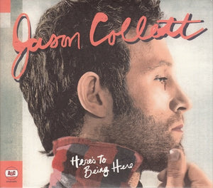 COLLETT JASON | HERES TO BEING HERE (DIGI)