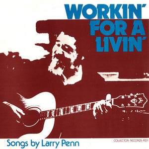 LARRY PENN | WORKIN' FOR A LIVIN'