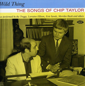 VARIOUS ARTISTS | WILD THING: THE SONGS OF CHIP TAYLOR / VARIOUS