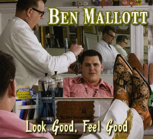 BEN MALLOTT^BEN MALLOT | LOOK GOOD FEEL GOOD