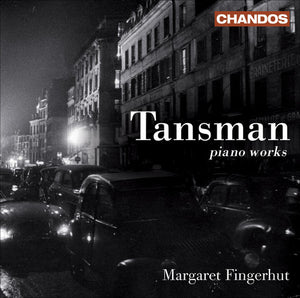 MARGARET FINGERHUT^A. TANSMAN | WORKS FOR SOLO PIANO