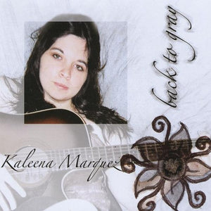 KALEENA MARQUEZ | BACK TO GRAY