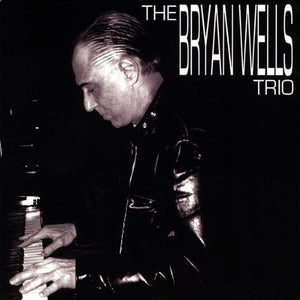BRYAN WELLS | BRYAN WELLS TRIO