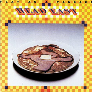 HEAD EAST | FLAT AS A PANCAKE