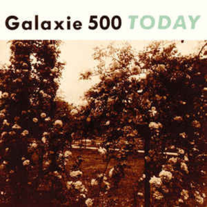 GALAXIE 500 | TODAY