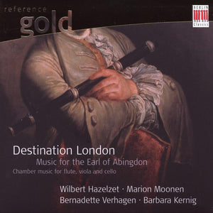 WILBERT HAZELZET | DESTINATION LONDON: MUSIC OF THE EARL OF ABINGDON