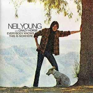 NEIL YOUNG | EVERYBODY KNOWS THIS IS NOWHERE (REMASTERED)