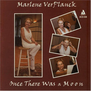 VER PLANCK, MARLENE^MARLENE VERPLANCK | ONCE THERE WAS A MOON