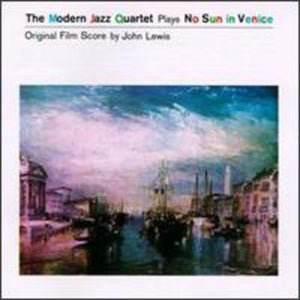 THE MODERN JAZZ QUARTET | NO SUN IN VENICE