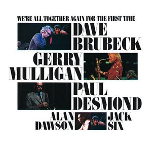 DAVE BRUBECK | WE'RE ALL TOGETHER AGAIN FOR THE FIRST TIME