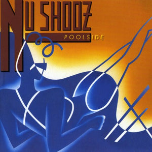 NU SHOOZ | POOLSIDE