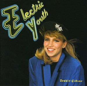 DEBBIE GIBSON | ELECTRIC YOUTH