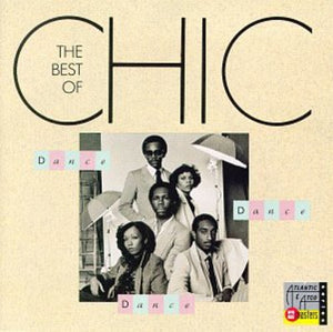 CHIC | DANCE DANCE DANCE: BEST OF CHIC