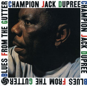 CHAMPION JACK DUPREE | BLUES FROM THE GUTTER