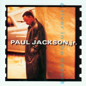 PAUL JACKSON JR. | RIVER IN THE DESERT