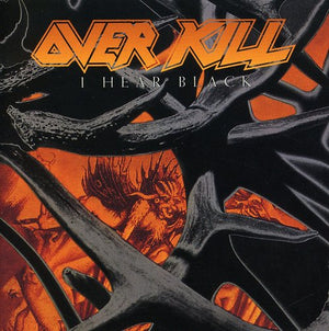 OVERKILL | I HEAR BLACK