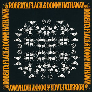 ROBERTA FLACK & DONNY HATHAWAY^DONNY HATHAWAY | ROBERTA FLACK & DONNY HATHAWAY