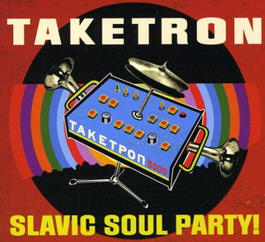 SLAVIC SOUL PARTY!^SLAVIC SOUL PARTY | TAKETRON