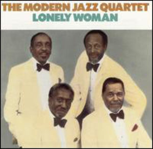 THE MODERN JAZZ QUARTET | LONELY WOMAN