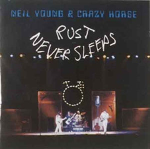 NEIL YOUNG | RUST NEVER SLEEPS