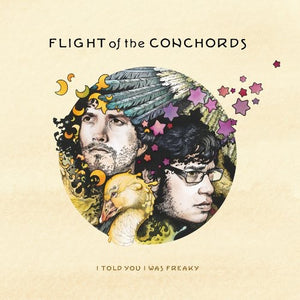 FLIGHT OF THE CONCHORDS | I TOLD YOU I WAS FREAKY