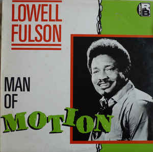 LOWELL FULSON | MAN OF MOTION