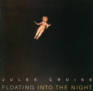 JULEE CRUISE | FLOATING INTO THE NIGHT
