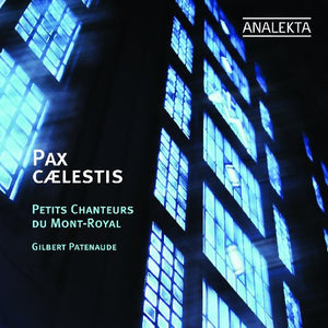 LES PETITS CHANTEURS DU MONT-ROYAL^PAX CAELESTIS | PAX CAELESTIS