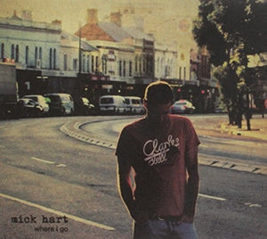 MICK HART | WHERE I GO
