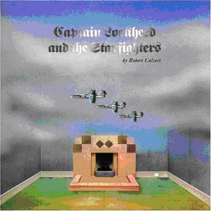 ROBERT CALVERT | CAPTAIN LOCKHEED & THE STARFIGHTERS