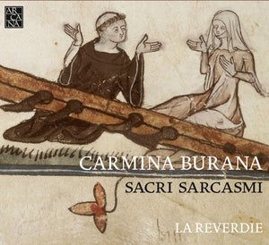 LA REVERDIE | CARMINA BURANA SACRI SARCASMI