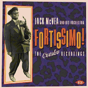 JACK MCVEA & HIS ORCHESTRA | FORTISSIMO: THE COMBO RECORDINGS 1954-1957