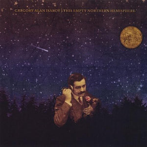 GREGORY ALAN ISAKOV | THIS EMPTY NORTHERN HEMISPHERE