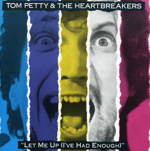 TOM PETTY / AND THE HEARTBREAKERS | LET ME UP (I'VE HAD ENOUGH)