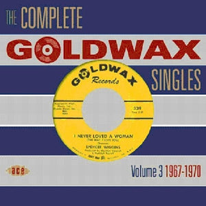 VARIOUS ARTISTS | COMPLETE GOLDWAX SINGLES 3: 1967-1970 / VARIOUS