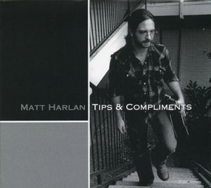 MATT HARLAN | TIPS & COMPLIMENTS