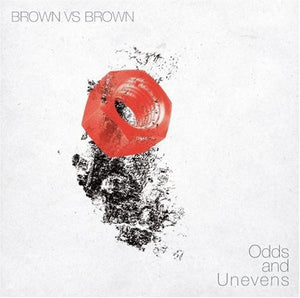BROWN VS BROWN | ODDS & UNEVENS