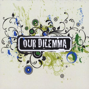 OUR DILEMMA | OUR DILEMMA