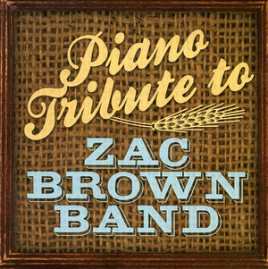 PIANO TRIBUTE | PIANO TRIBUTE TO ZAC BROWN BAND