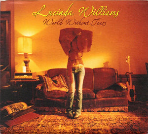LUCINDA WILLIAMS | WORLD WITHOUT TEARS