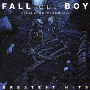 FALL OUT BOY | BELIEVERS NEVER DIE