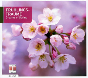 VARIOUS ARTISTS^BERLIN CLASSICS | DREAMS OF SPRING / VARIOUS